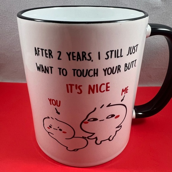 2 Year Anniversary Humorous Mug Funny Cup, I Still Want to Touch Your Butt - Picture 3 of 6